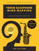Tenor Sax Mind Mapping: A Mnemonically Color-Coded Saxophone Fingering Chart Book: With Unique Player's Eye View