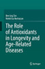 The Role of Antioxidants in Longevity and Age-Related Diseases
