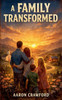 A Family Transformed