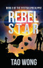 Rebel Star : A LitRPG Apocalypse: The System Apocalypse: Book 8
