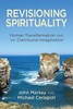 Revisioning Spirituality: Human Transformation and the Communal Imagination