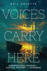 Voices Carry Here: Supernatural Stories of Ghosts, Mystery, and Suspense