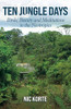 Ten Jungle Days : Birds, Beauty and Meditations in the Neotropics