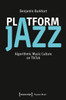 Platform Jazz: Algorithmic Music Culture on Tiktok