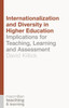 Internationalization and Diversity in Higher Education: Implications for Teaching, Learning and Assessment