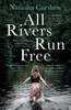 All Rivers Run Free