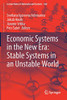 Economic Systems in the New Era: Stable Systems in an Unstable World
