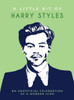 A Little Bit of Harry Styles: An Unofficial Celebration of a Modern Icon