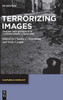 Terrorizing Images : Trauma and Ekphrasis in Contemporary Literature