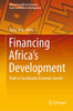 Financing AfricaÆs Development : Paths to Sustainable Economic Growth