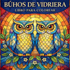 Búhos de Vidriera - Libro para Colorear