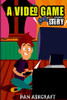 A Video Game Story : Superheroes VS The Bullies! (Video Game Novels For Kids)