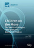 Children on the Move : The Health of Refugee, Immigrant and Displaced Children