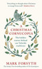 A Christmas Cornucopia: The Hidden Stories Behind Our Yuletide Traditions