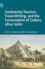 Continental Tourism, Travel Writing, and the Consumption of Culture, 1814û1900