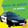 Carros de Policía En Acción (Police Cars on the Go)