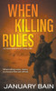 When Killing Rules: A Post-Apocalyptic Survival Thriller