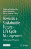 Towards a Sustainable Future - Life Cycle Management : Challenges and Prospects