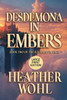Desdemona in Embers: Book Two of the Illuminator Saga (LARGE PRINT EDITION) Large Print