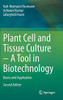 Plant Cell and Tissue Culture û A Tool in Biotechnology : Basics and Application