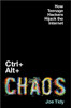 Ctrl + Alt + Chaos: How Teenage Hackers Hijack the Internet