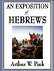 An Exposition of Hebrews: A Classic Reformed Commentary on the Epistle to the Hebrews