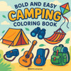 Bold & Easy Camping Coloring Book: Fun & Relaxing Stress Relief Coloring