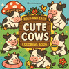 Bold & Easy Cute Cows Coloring Book: Cute & Fun Stress Relief Coloring