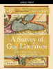 A Survey of Gay Literature, Volume One: From Homer Through Lord Byron Large Print