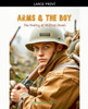 Arms & the Boy Large Print