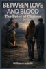 Between Love and Blood: The Price of a Choice