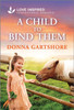 A Child to Bind Them: An Uplifting Inspirational Romance