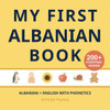 My First Albanian Book: Bilingual Albanian-English first words book for children with phonetics