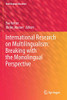 International Research on Multilingualism: Breaking with the Monolingual Perspective