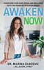 Awaken Now: Transform Your Body, Brain, and Brilliance with the Power of Health by Design