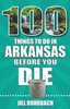 100 Things to Do in Arkansas Before You Die