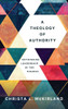 Theology of Authority: Rethinking Leadership in the Church