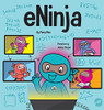 ENinja : A Children's Book About Virtual Learning Practices for Online Student Success