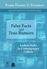 False Facts and True Rumors: Lashon Hara in Contemporary Culture