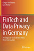 FinTech and Data Privacy in Germany : An Empirical Analysis with Policy Recommendations