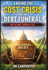 Ending the Cost Crisis and the Debt Funeral with One Simple Fee