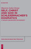 Self, Christ and God in Schleiermacher's Dogmatics : A Theology Reconceived for Modernity