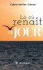 Là où renaît le jour