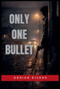 Only One Bullet