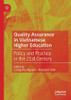 Quality Assurance in Vietnamese Higher Education : Policy and Practice in the 21st Century