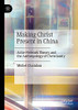Making Christ Present in China : Actor-Network Theory and the Anthropology of Christianity