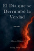 El Día que se Derrumbó la Verdad: Alba en el Cadalso