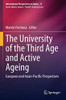The University of the Third Age and Active Ageing : European and Asian-Pacific Perspectives