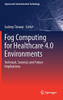 Fog Computing for Healthcare 4.0 Environments : Technical, Societal, and Future Implications