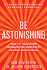 Be Astonishing: How to Transform Ordinary Influence Into Lasting Significance